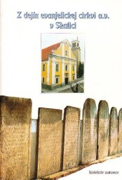 Z dejín evanjelickej cirkvi a.v. v Skalici